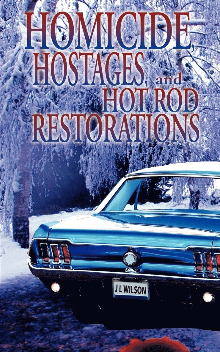 Homicide, Hostages, and Hot Rod Restoration 1