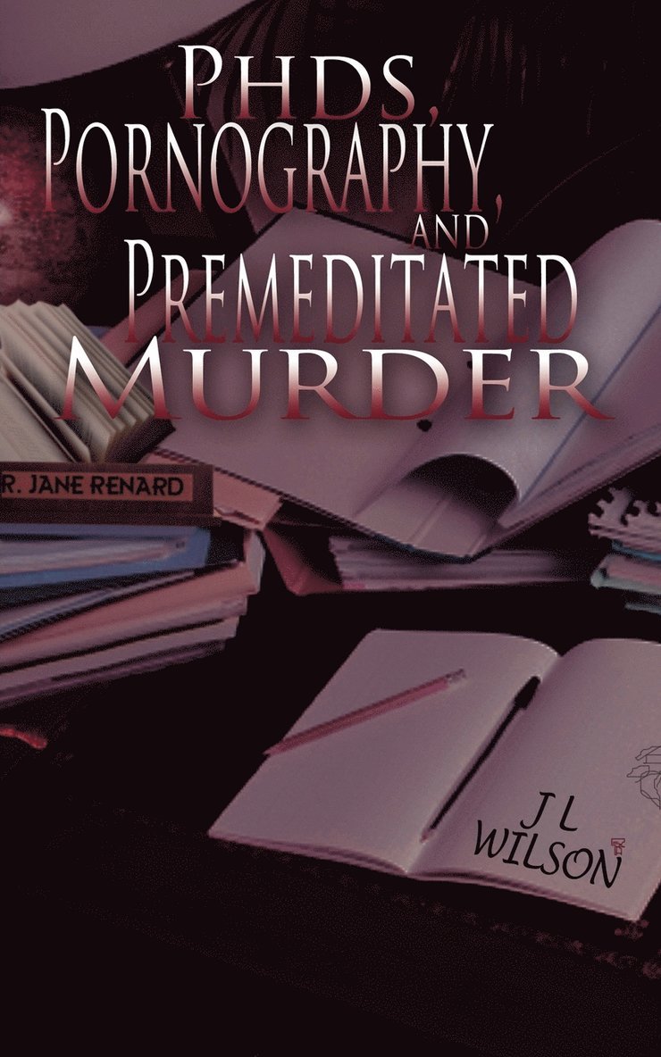 PhDs, Pornography and Premeditated Murder 1
