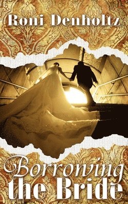 Roni Denholtz - Borrowing the Bride, Häftad