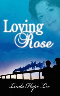 bokomslag Loving Rose