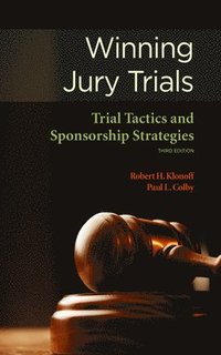 bokomslag Winning Jury Trials: Trial Tactics and Sponsorship Strategies