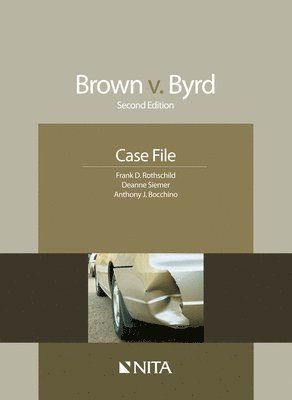 Frank D. Rothschild, Deanne C. Siemer - Brown v. Byrd: Case File, Häftad