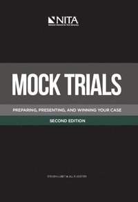 bokomslag Mock Trials: Preparing, Presenting, and Winning Your Case