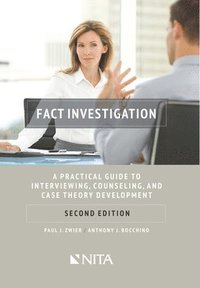 bokomslag Fact Investigation: A Practical Guide to Interviewing, Counseling, and Case Theory Development
