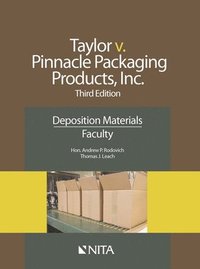 bokomslag Taylor v. Pinnacle Packaging Products, Inc.: Deposition Materials, Faculty