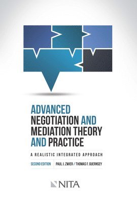 Paul J. Zwier, Thomas F. Guernsey - Advanced Negotiation and Mediation, Theory and Practice: A Realistic Integrated Approach, Häftad