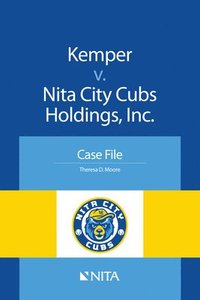 bokomslag Kemper V. Nita City Cubs Holdings, Inc.: Case File