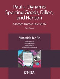 bokomslag Paul V. Dynamo Sporting Goods, Dillon, and Hanson: A Motion Practice Case Study, Materials for A's