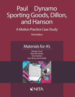 bokomslag Paul v. Dynamo Sporting Goods, Dillon, and Hanson: A Motion Practice Case Study, Materials for A's
