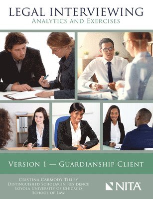 Legal Interviewing: Analytics and Exercises, Version 1, Guardianship Client 1