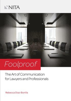 Foolproof: The Art of Communication for Lawyers and Professionals 1