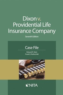 Edward R. Stein, Frank D. Rothschild - Dixon v. Providential Life Insurance Co.: Case File, Häftad