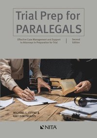 bokomslag Trial Prep for Paralegals: Effective Case Management and Support to Attorneys in Preparation for Trial