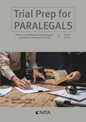 Trial Prep for Paralegals: Effective Case Management and Support to Attorneys in Preparation for Trial 1