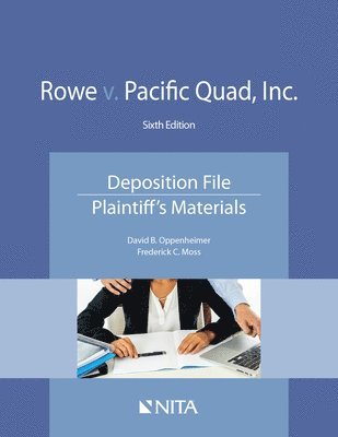 bokomslag Rowe v. Pacific Quad, Inc.: Deposition File, Plaintiff's Materials