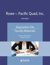 bokomslag Rowe V. Pacific Quad, Inc.: Deposition File, Faculty Materials