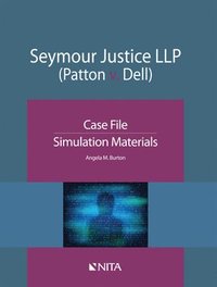 bokomslag Seymour Justice Llp (Patton V. Dell): Case File, Simulation Materials