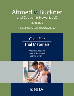 Anthony J. Bocchino, David A. Sonenshein - Ahmed v. Buckner and Cooper & Stewart, LLC: Case File, Trial Materials, Häftad