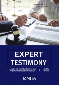 bokomslag Expert Testimony: A Guide for Expert Witnesses and the Lawyers Who Examine Them