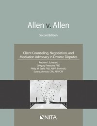 bokomslag Allen v. Allen: Client Counseling, Negotiation, and Mediation Advocacy in Divorce Disputes