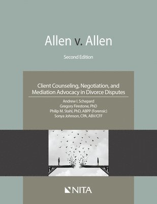 Allen v. Allen: Client Counseling, Negotiation, and Mediation Advocacy in Divorce Disputes