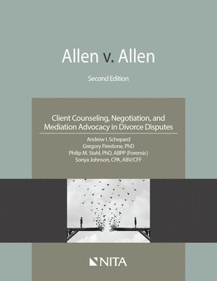 Allen V. Allen: Client Counseling, Negotiation, and Mediation Advocacy in Divorce Disputes 1