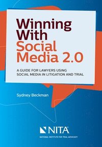 bokomslag Winning with Social Media 2.0: A Desktop Guide for Lawyers Using Social Media in Litigation and Trial