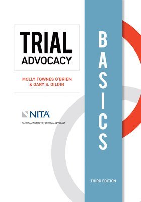 Molly Townes O'Brien, Gary S. Gildin - Trial Advocacy Basics, Häftad