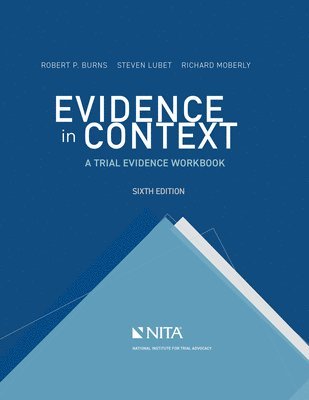 Evidence in Context: A Trial Evidence Workbook 1
