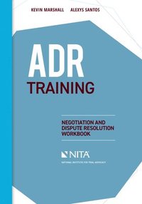 bokomslag ADR Training: Negotiation and Dispute Resolution Workbook