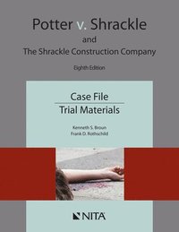 bokomslag Potter v. Shrackle and The Shrackle Construction Company: Case File, Trial Materials