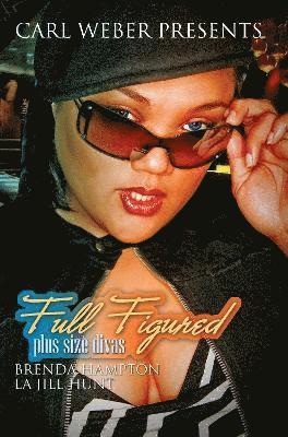 Brenda Hampton, La Jill Hunt - Full Figured: Carl Weber Presents, Häftad