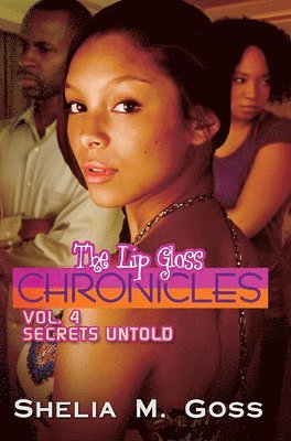 Lip Gloss Chronicles, The Vol. 4 1
