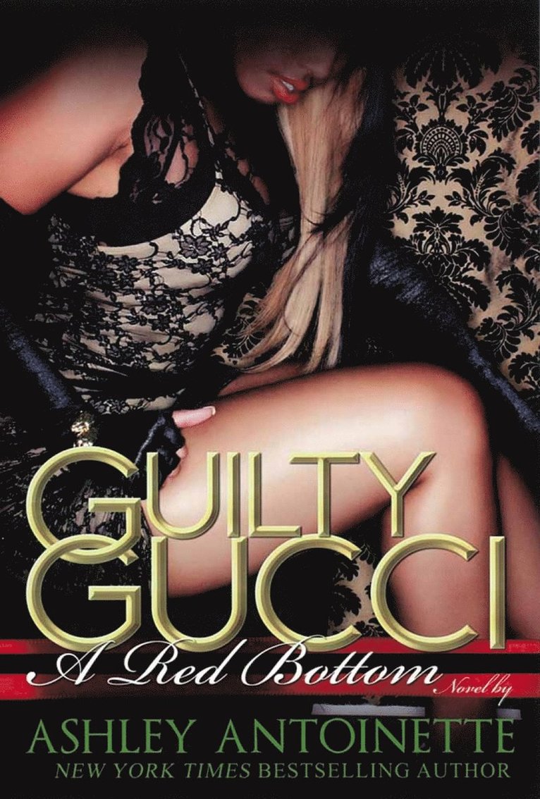 Ashley Antoinette - Guilty Gucci, Häftad