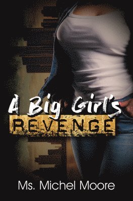 A Big Girl's Revenge 1