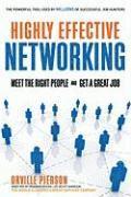 Orville Pierson - Highly Effective Networking: Meet the Right People and Get a Great Job, Häftad