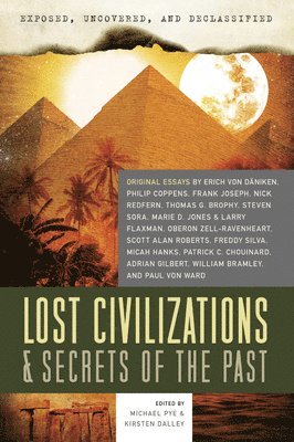 Michael Pye, Kirsten Dalley - Exposed, Uncovered, and Declassified: Lost Civilizations & Secrets of the Past, Häftad