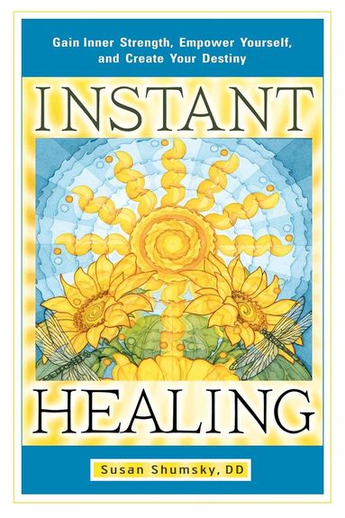Susan Shumsky - Instant Healing, Häftad