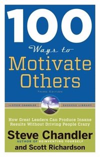 bokomslag 100 Ways to Motivate Others, Third Edition