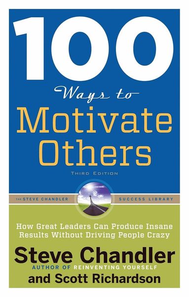 Steve Chandler, Scott Richardson - 100 Ways to Motivate Others, Third Edition, Häftad