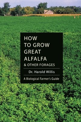 How to Grow Great Alfalfa & Other Forages 1