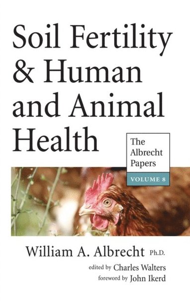 William A. Albrecht - Soil Fertility & Human and Animal Health, Häftad