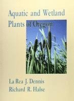 bokomslag Aquatic and Wetland Plants of Oregon