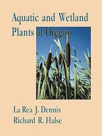 bokomslag Aquatic and Wetland Plants of Oregon with Vegetative Key