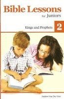 bokomslag Bible Lessons for Juniors 2: Kings and Prophets