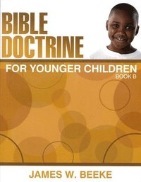bokomslag Bible Doctrine for Younger Children, Book B