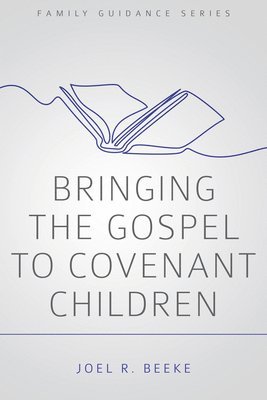 Bringing the Gospel to Covenant Children