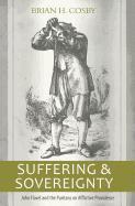 Brian H. Cosby - Suffering and Sovereignty: John Flavel and the Puritans on Afflictive Providence, Häftad