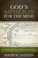 bokomslag God's Battle Plan for the Mind: The Puritan Practice of Biblical Meditation
