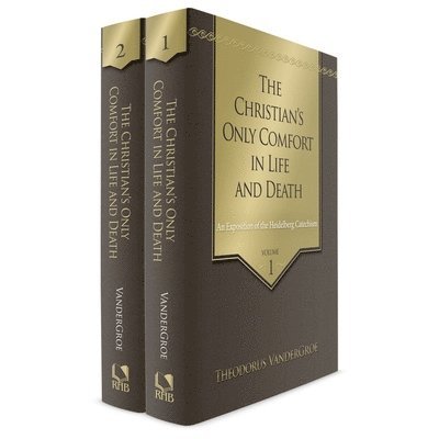 Christian's Only Comfort in Life and Death, The 2 Vols